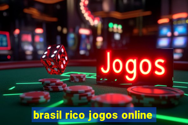 brasil rico jogos online